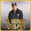 El Mundo a Tus Pies - EP