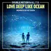 Stream & download Love Deep Like Ocean (NyTiGen Remix)