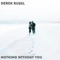Nothing Without You - Derek Rusel lyrics