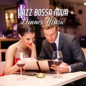 Jazz Bossa Nova - Dinner Music, Relaxing Restaurant Background, Instrumental Coffee Bar Moods artwork