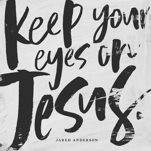 Artwork for Keep Your Eyes On Jesus