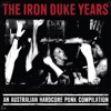 The Iron Duke Series, Vol. 1 (An Australian Hardcore Punk Compilation)