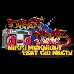 First Name (feat. Sir Nasty) [Remix] - Single by Nikki Mcknight album reviews, ratings, credits