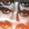 Ever Really Know - Single