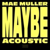 Maybe (Acoustic) - Single