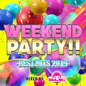 Weekend Party!! -BEST HITS 2019- mixed by DJ ma-mi artwork