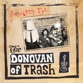 The Donovan of Trash