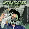 Stream & download Intoxicated - Single