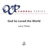 OCP Choir - God so Loved the World