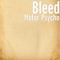 Motor Psycho - Bleed lyrics