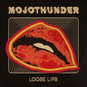 Mojothunder - Loose Lips