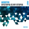 Aerotek - Dystopia Is My Utopia (Extended)
