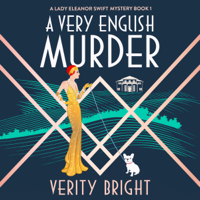 Verity Bright - A Very English Murder: A Lady Eleanor Swift Mystery, Book 1 (Unabridged) artwork