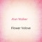 Alan Walker - Flower Volove lyrics
