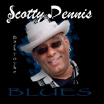 Scotty Dennis - Play Some Blues
