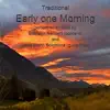 Traditional - Early one morning for soprano, flute and guitar - recorded 1989 - Single album lyrics, reviews, download