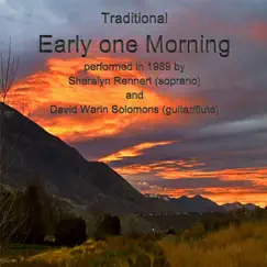 Traditional - Early one morning for soprano, flute and guitar - recorded 1989 - Single by Traditional, Sheralyn Rennert & David Warin Solomons album reviews, ratings, credits