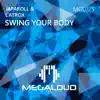 Stream & download Swing Your Body - Single