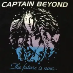 The Future Is Now... - EP - Captain Beyond The Future Is Now... - EP - Captain Beyond