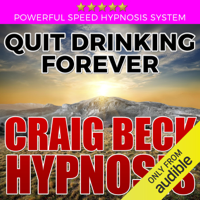 Craig Beck - Quit Drinking Forever: Craig Beck Hypnosis (Unabridged) artwork