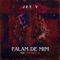 Falam de Mim (feat. Vado Más Ki Ás) - Jey V lyrics