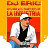 DJ Eric Presenta los Nuevos Talentos de la Industria album lyrics, reviews, download