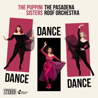 The Puppini Sisters - Dance Dance Dance (feat. The Pasadena Roof Orchestra) artwork