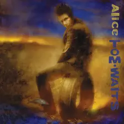 Alice (Remastered) - Tom Waits