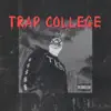 Trap College - Single album lyrics, reviews, download