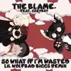 So What If I'm Wasted (feat. cøzybøy) [Lil Wolfbad Biggs Remix] - Single album lyrics, reviews, download