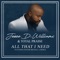 All That I Need (feat. Pastor Michael Lampkin) - Jesse D. Williams & Total Praise lyrics