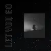 Let You Go (feat. Romderful) - Single album lyrics, reviews, download