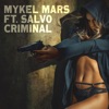 Mykel Mars - Criminal (feat. Salvo)