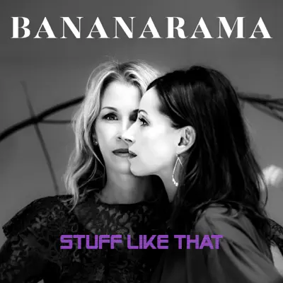 Stuff Like That (Extended Mix) - Single - Bananarama
