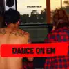 Dance on Em (feat. Mahogany LOX & FxckYeah) song lyrics
