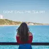 Don't Call Me Juliet - Single album lyrics, reviews, download