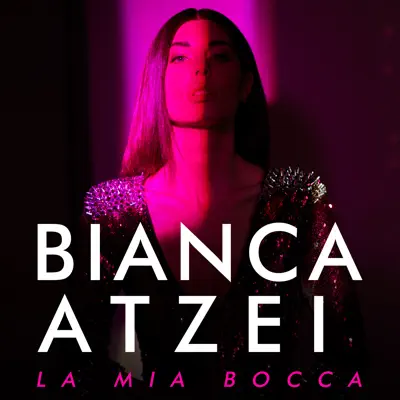 La mia bocca - Single - Bianca Atzei