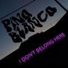 I Don't Belong Here - Single