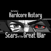 Episode 8 - Scars of the Great War (feat. Dan Carlin) - Dan Carlin's Hardcore History