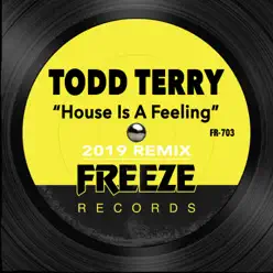 House is a Feelin (2019 Remix) [feat. Sax] - Single - Todd Terry