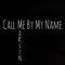 Call Me by My Name - MARVIN lyrics