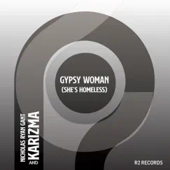 Gypsy Woman (She's Homeless) Kaytronik Remix - Single by Nicholas Ryan Gant & Karizma album reviews, ratings, credits