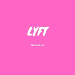 Lyft - Single by TWOFOURJAY album reviews, ratings, credits