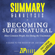 Zip Reads - Summary & Analysis of Becoming Supernatural: How Common People Are Doing the Uncommon A Guide to the Book by Dr. Joe Dispenza (Unabridged)