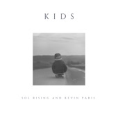 Sol Rising and Kevin Paris - Kids