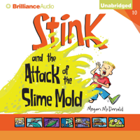 Megan McDonald - Stink and the Attack of the Slime Mold: Stink, Book 10 (Unabridged) artwork