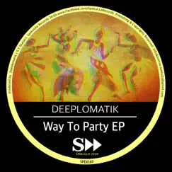 Way To Party EP by Deeplomatik album reviews, ratings, credits