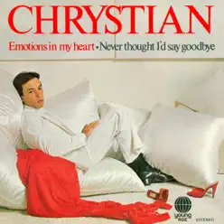 Emotions in My Heart / Never Thought I'd Say Goodbye - Single - Chrystian