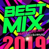 BEST MIX 2019 - PARTY TIME HITS - mixed by DJ RYUTO artwork