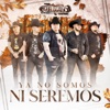 YA NO SOMOS NI SEREMOS - Single